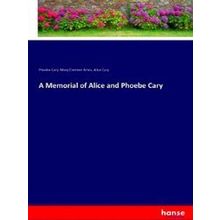 A Memorial of Alice and Phoebe Cary