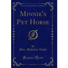 Minnie's Pet Horse (Classic Reprint)