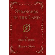 Strangers in the Land (Classic Reprint)