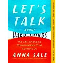 A Guide for Difficult Conversations: Let's Talk about Hard Things