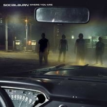 SOCIALBURN - Where You Are - CD - **BRAND NEW/STILL SEALED**