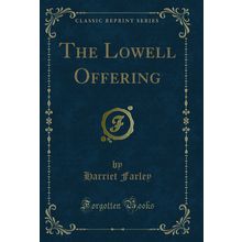 The Lowell Offering (Classic Reprint)