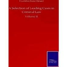 A Selection Of Leading Cases In Criminal Law: Volume Ii