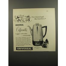 1953 Universal Coffeematic Coffee Maker Ad - Poor doomed gal! She lived B.C.!