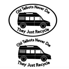 Talbot Express Motorhome Old Talbots Never Die Vinyl Decal, With Or No Border