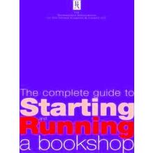Complete Guide To Starting And Running A Bookshop