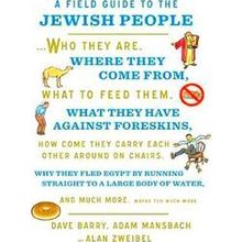 A Field Guide to the Jewish People Who They Are, Where They Come From, What to F