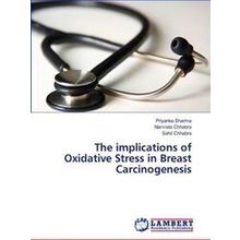 The implications of Oxidative Stress in Breast Carcinogenesis - Priyanka Sharma