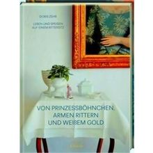 Von Prinzessbohnchen, Armen Rittern Und Weissem Gold