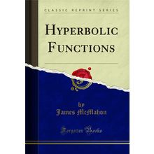 Hyperbolic Functions (Classic Reprint)