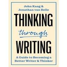 Skills for Scholars: Thinking through Writing - John Kaag