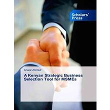 A Kenyan Strategic Business Selection Tool for Msmes