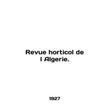 Revue horticol de l Algerie. In French /Revue horticol de l Algerie.