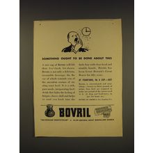 1937 Bovril Bouillon Ad - Something ought to be done about this