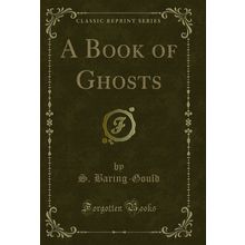 A Book of Ghosts (Classic Reprint)