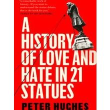 A History of Love and Hate in 21 Statues