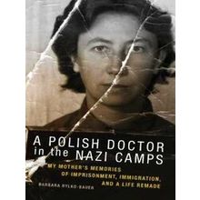 A Polish Doctor In The Nazi Camps