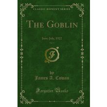 The Goblin, Vol. 3: June-July, 1922 (Classic Reprint)