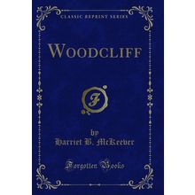 Woodcliff (Classic Reprint)