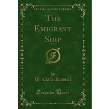 The Emigrant Ship, Vol. 2 of 3 (Classic Reprint)