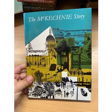 RARE* 1965 "THE McKECHNIE STORY" 1ST EDITION ILLUSTRATED HARDBACK BOOK (P3)