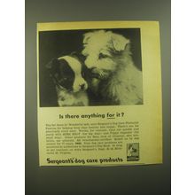 1952 Sergeant's Dog Care Products Ad - Is there anything for it?