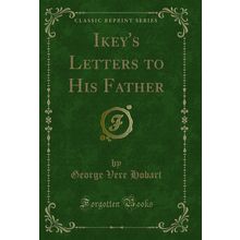 Ikey's Letters to His Father (Classic Reprint)