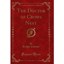 The Doctor of Crows Nest (Classic Reprint)