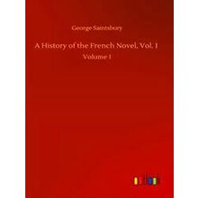 A History of the French Novel, Vol. 1
