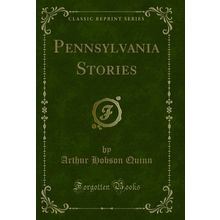 Pennsylvania Stories (Classic Reprint)
