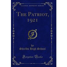 The Patriot, 1921 (Classic Reprint)