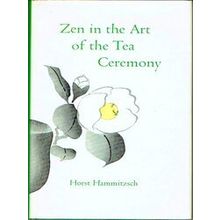 Zen In The Art Of The Tea Ceremony