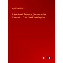 A New Greek Delectus, Sentences For Translation From Greek Into English