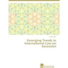 Emerging Trends in International Law on Secession