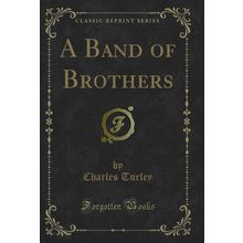 A Band of Brothers (Classic Reprint)