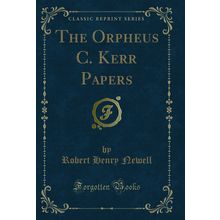 The Orpheus C. Kerr Papers (Classic Reprint)