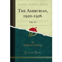 The Ashburian, 1920-1926: Vols. 4-8 (Classic Reprint)