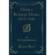 From a Russian Diary, 1917-1920 (Classic Reprint)