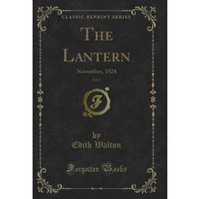 The Lantern, Vol. 5: November, 1924 (Classic Reprint)