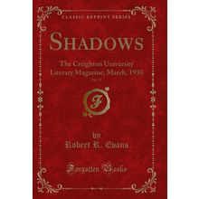 Shadows, Vol. 21: The Creighton University Literary Magazine; March, 1930