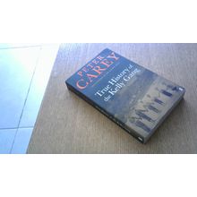 True History of the Kelly Gang. Peter Carey (Paperback) 2002