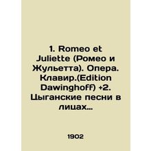 1. Romeo et Juliette (Romeo and Juliet). Opera. Keyboard. (Edition Dawinghoff) a