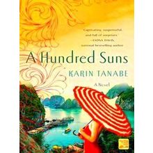A Hundred Suns A Novel