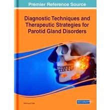 Diagnostic Techniques and Therapeutic Strategies for Parotid Gland Disorders - M