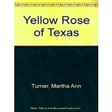 Yellow Rose of Texas: Saga and Her Song