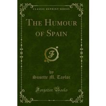 The Humour of Spain (Classic Reprint)