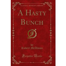 A Hasty Bunch (Classic Reprint)