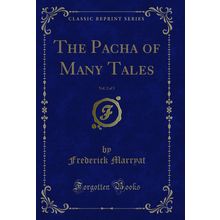 The Pacha of Many Tales, Vol. 2 of 3 (Classic Reprint)