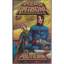 Politician, by Piers Anthony. Bio of a Space Tyrant 3