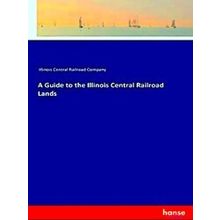 A Guide To The Illinois Central Railroad Lands